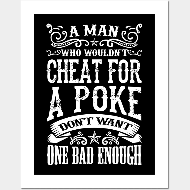 Lonesome dove: Cheat for a poke Wall Art by AwesomeTshirts